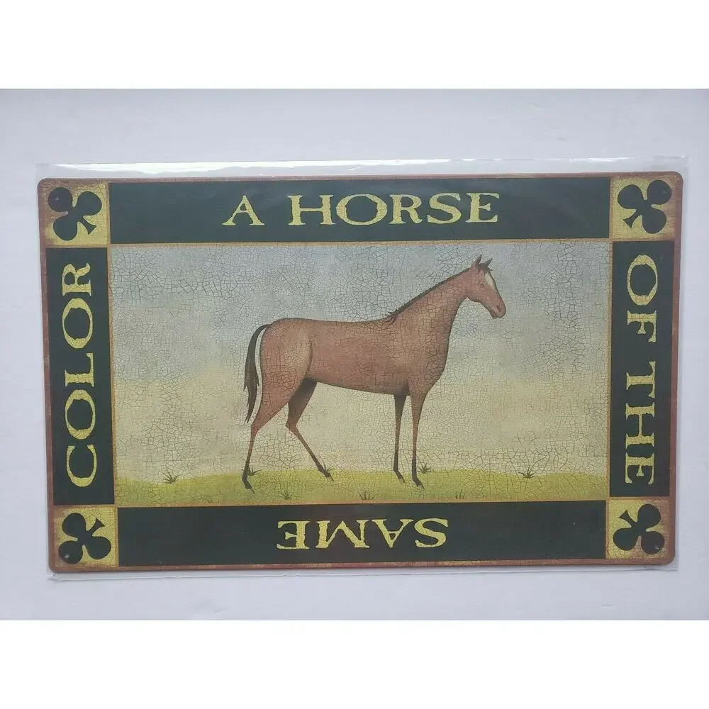 A Horse of the Same Color Ohio Wholesale Inc. 16x10 Rustic Metal Signs (28922)‎